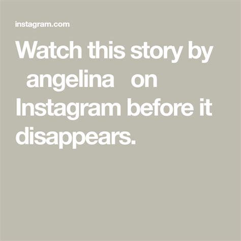 angela tiger insta|Watch this story by Angelina on Instagram before it disappears..